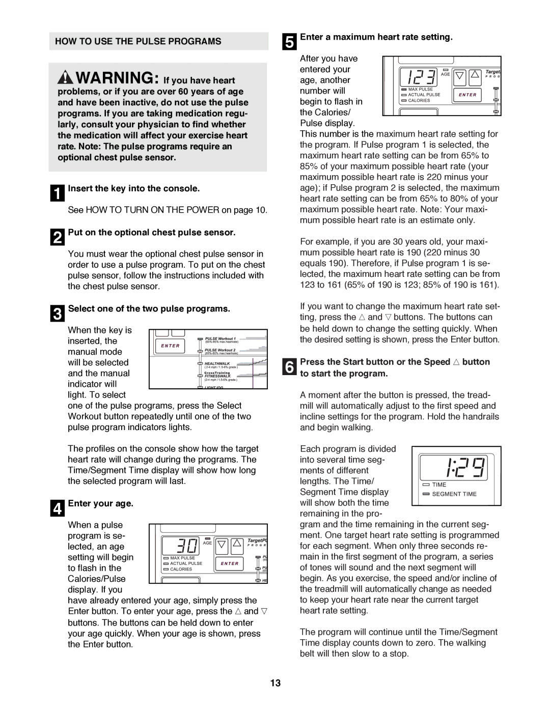 Healthrider HRTL06900 manual HOW to USE the Pulse Programs, Put on the optional chest pulse sensor, Enter your age 