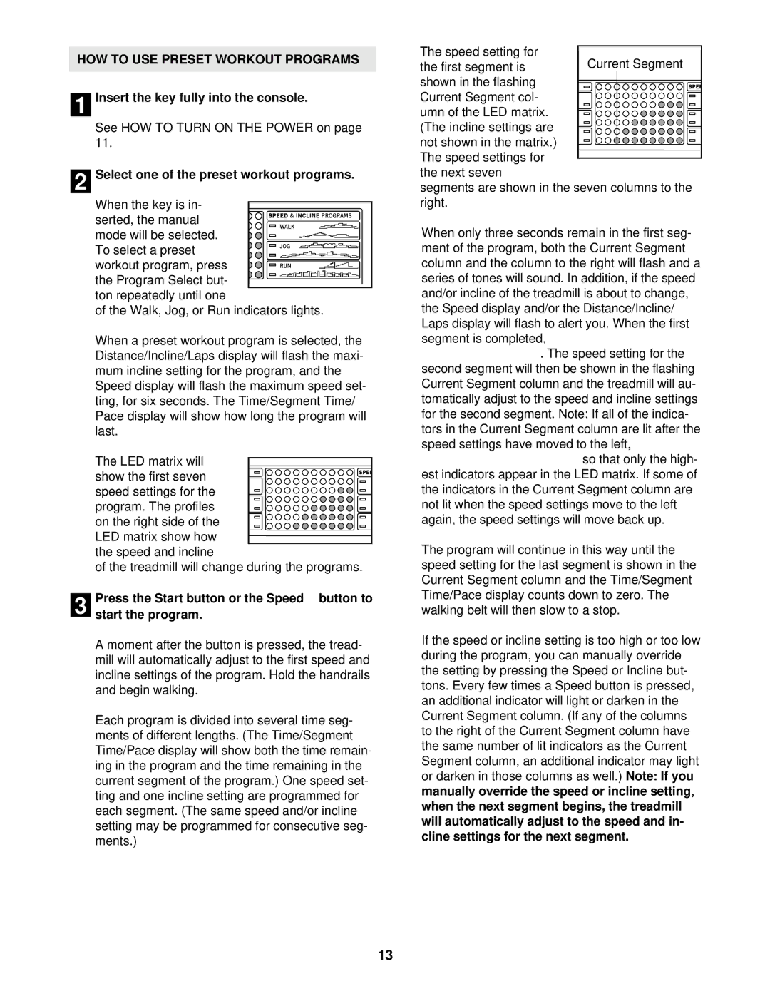 Healthrider HRTL07120 manual HOW to USE Preset Workout Programs, Press the Start button or the Speed, Start the program 