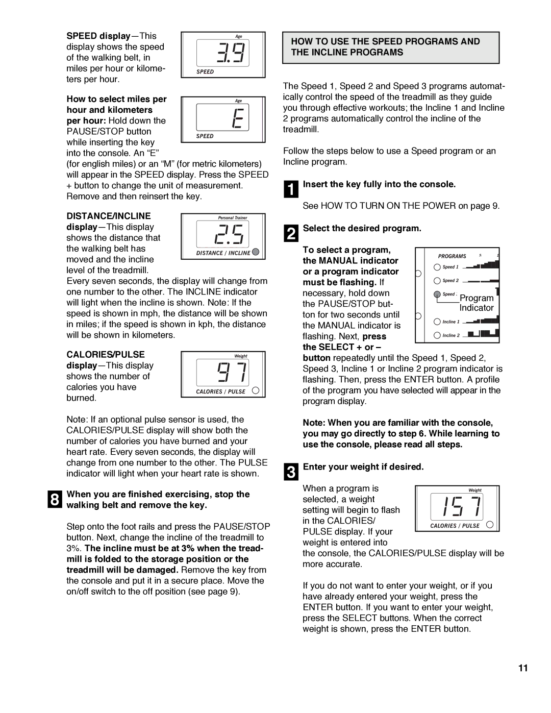 Healthrider HRTL08980 manual HOW to USE the Speed Programs and the Incline Programs, Insert the key fully into the console 