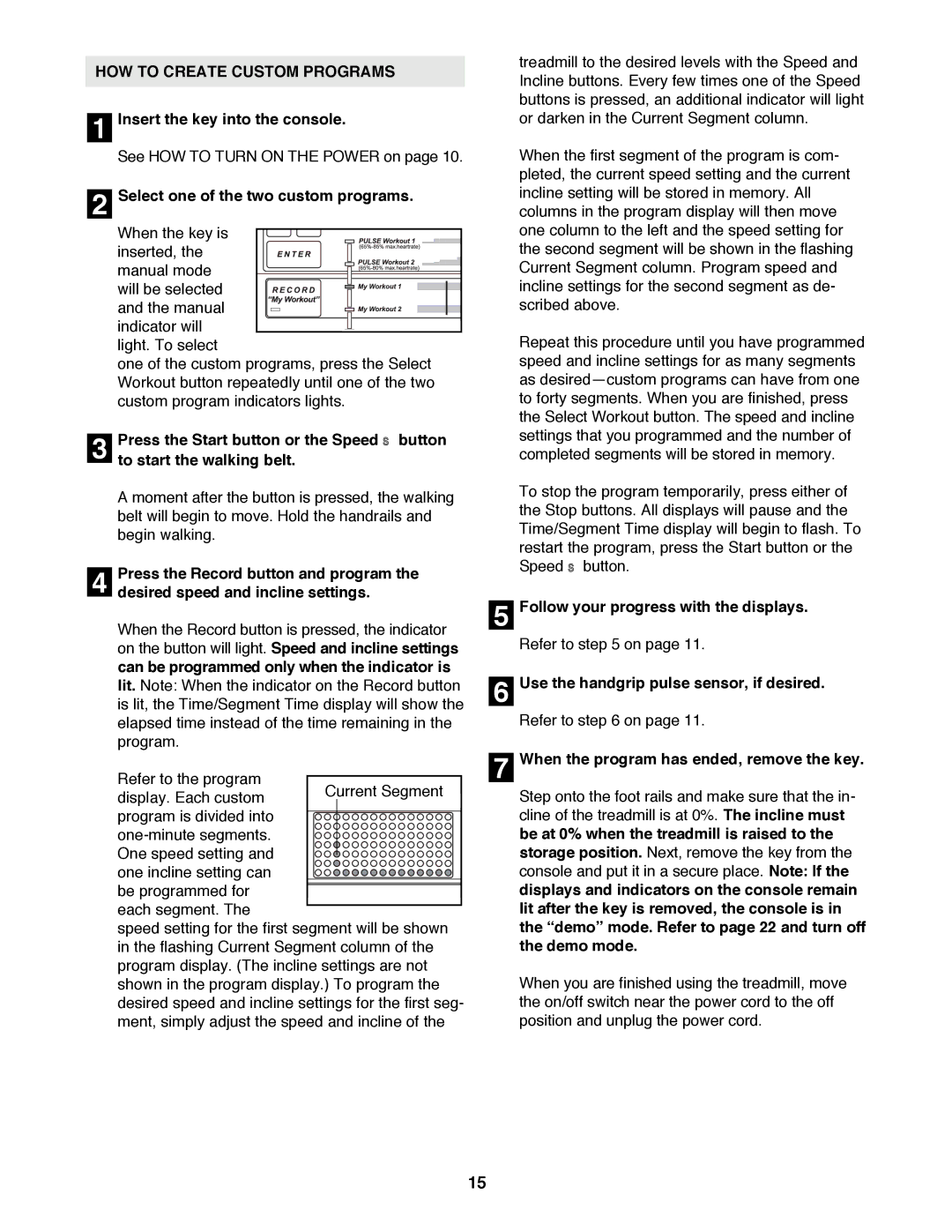 Healthrider HRTL16991 HOW to Create Custom Programs, Select one of the two custom programs, To start the walking belt 