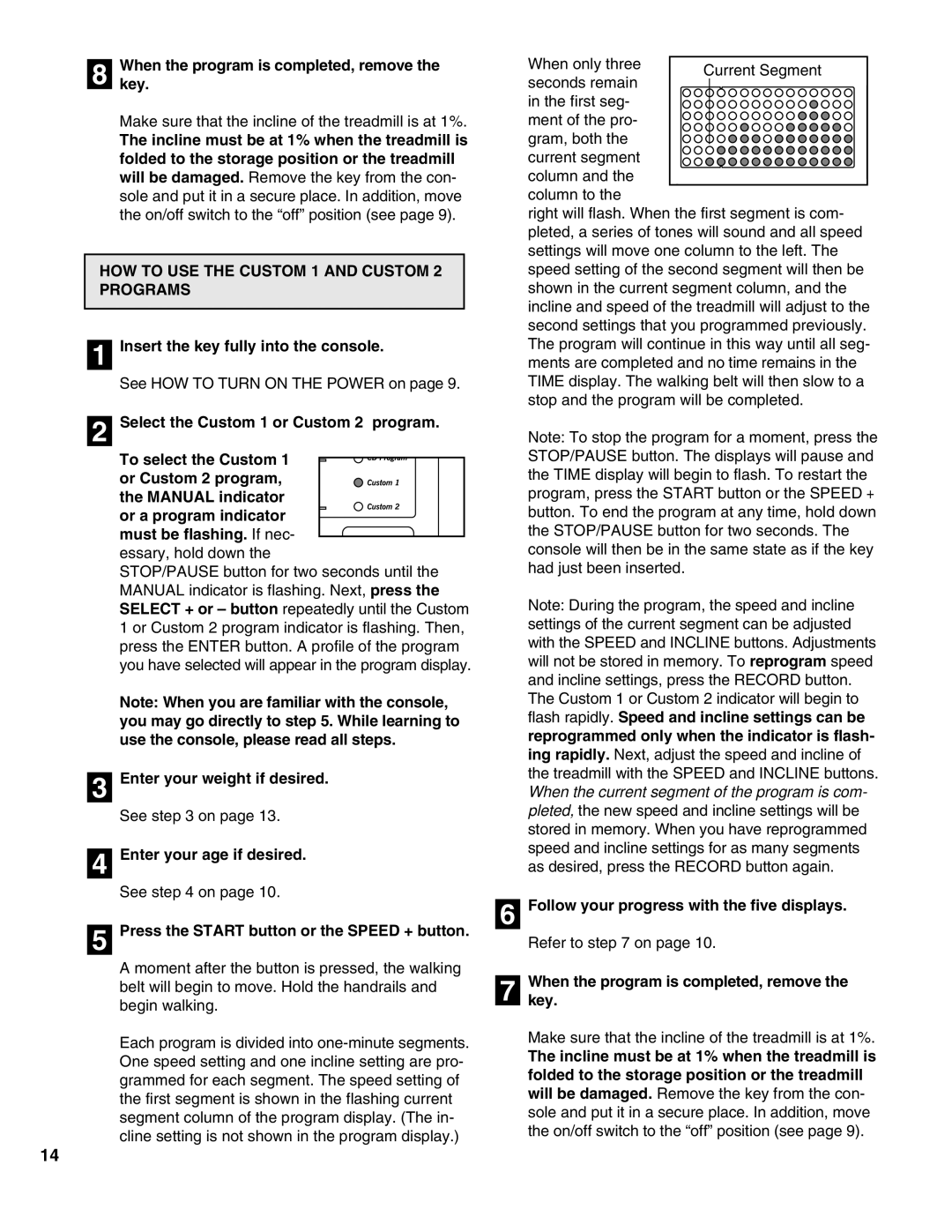 Healthrider HRTL17980 manual Whenkey. the program is completed, remove, HOW to USE the Custom 1 and Custom 2 Programs 