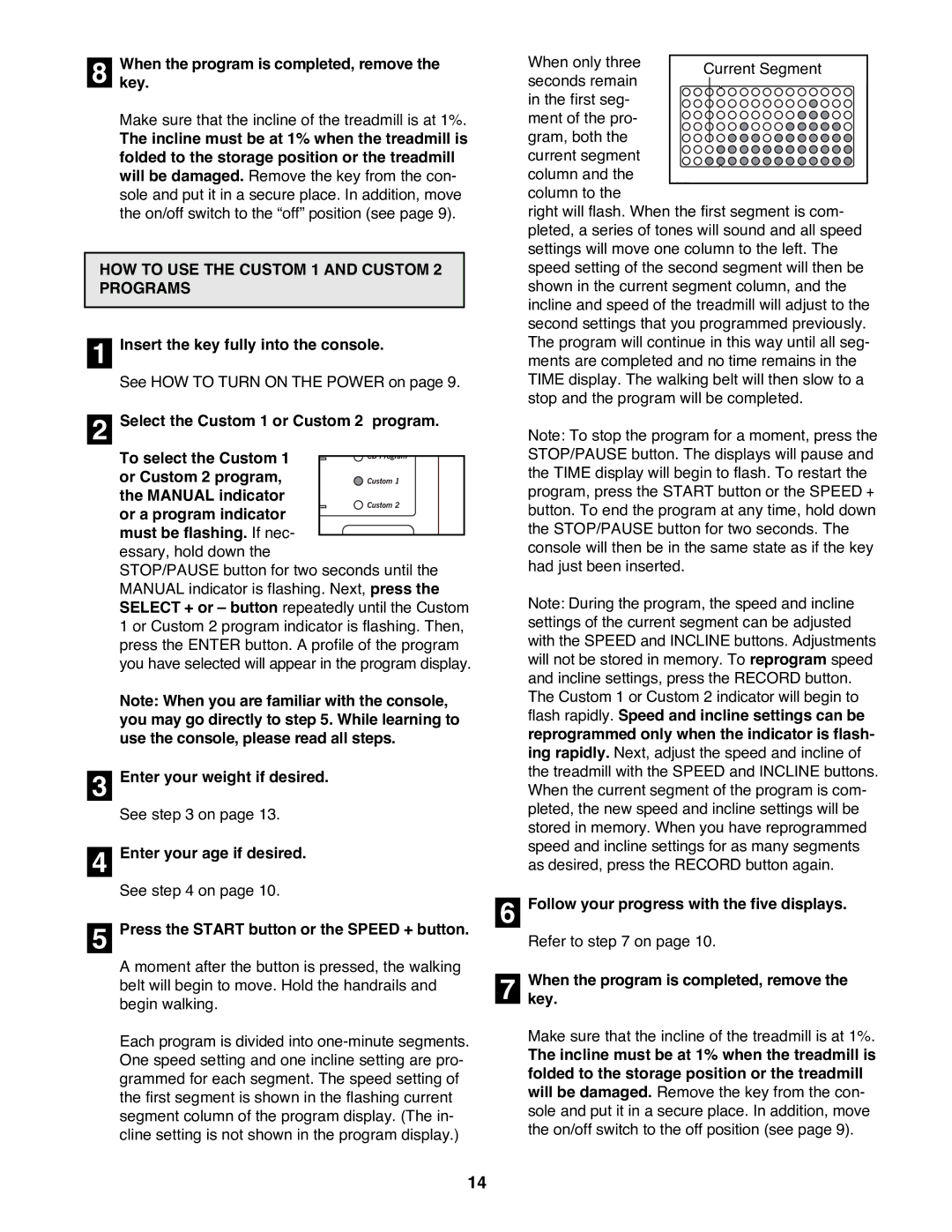 Healthrider HRTL19980 manual Whenkey. the program is completed, remove, HOW to USE the Custom 1 and Custom 2 Programs 