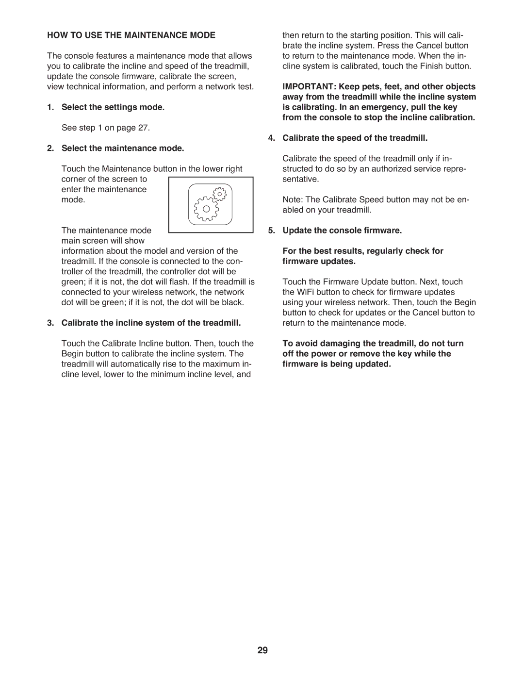 Healthrider HRTL20510.1 HOW to USE the Maintenance Mode, Select the settings mode. See on Select the maintenance mode 