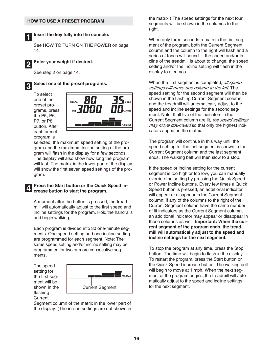 Healthrider HRTL61706.0 manual HOW to USE a Preset Program, Insert the key fully into the console 