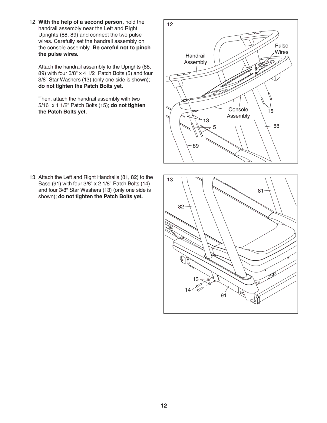 Healthrider HRTL99510.0 With the help of a second person, hold, Console assembly. Be careful not to pinch, Pulse wires 