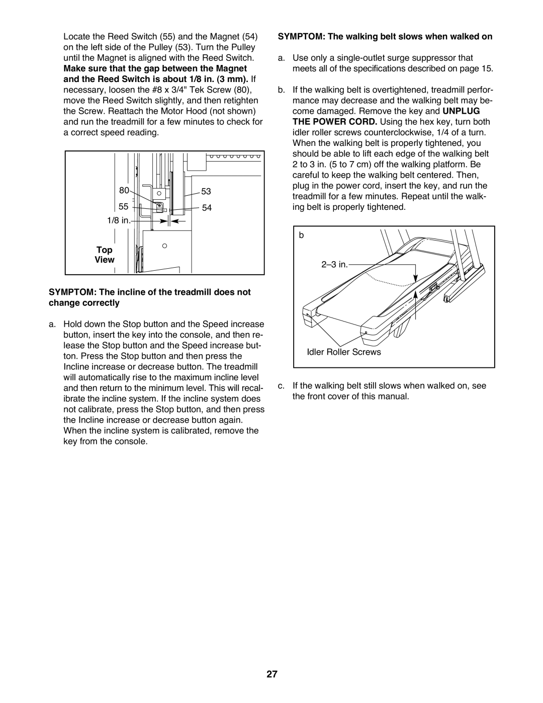 Healthrider HRTL99510.0 manual Symptom The walking belt slows when walked on 