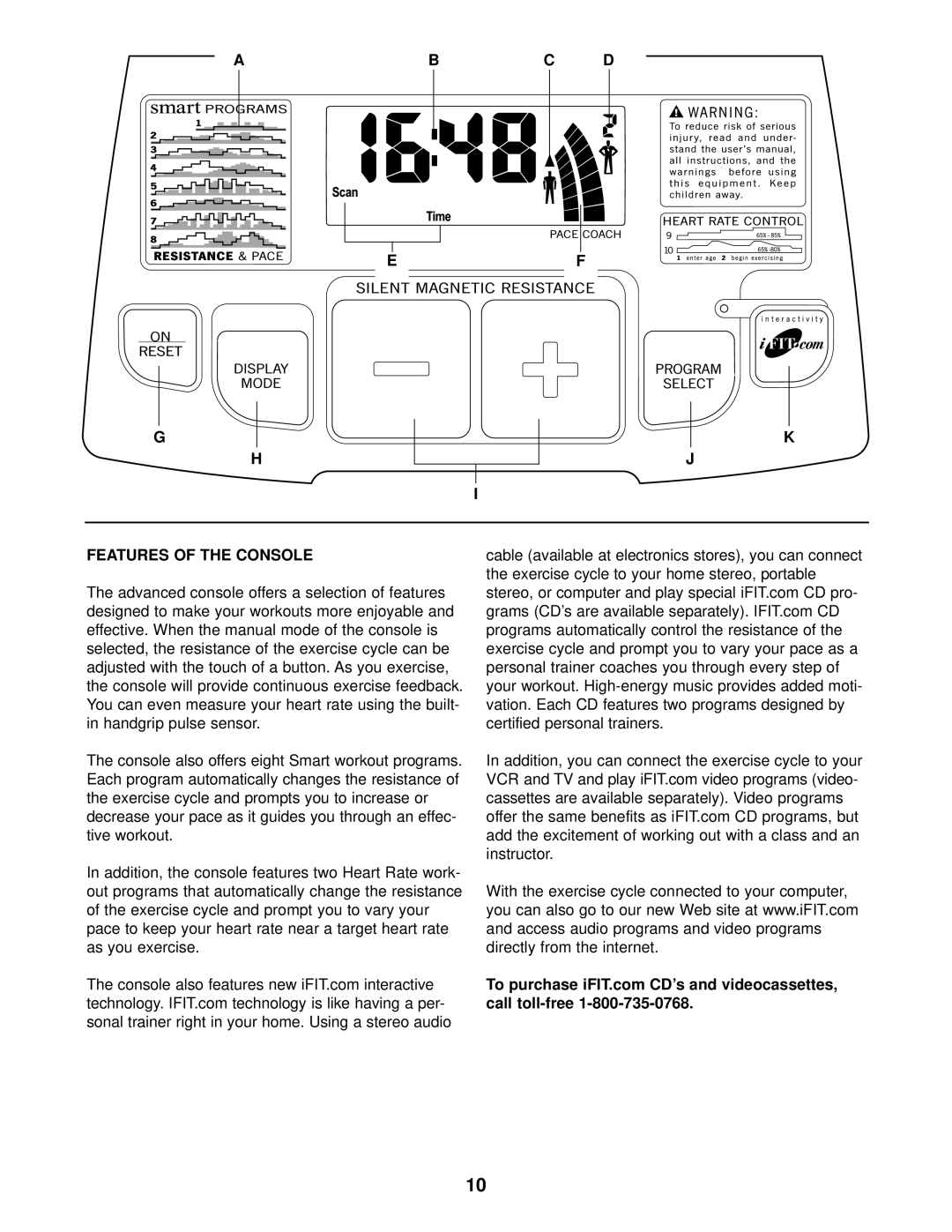 Healthrider R850x manual Features of the Console, Addition, you can connect the exercise cycle to your, Cassettes are 