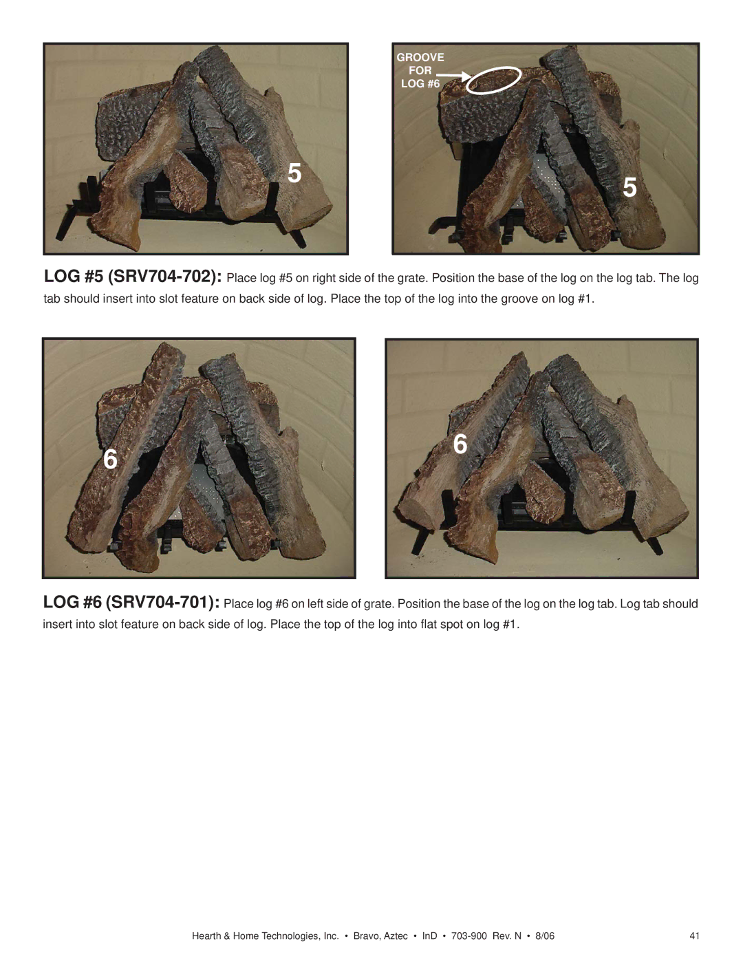 Hearth and Home Technologies Aztec, Bravo owner manual LOG #6 