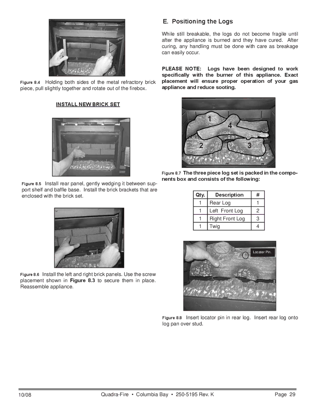 Hearth and Home Technologies COLBAY-FS-B owner manual Positioning the Logs, Install NEW Brick SET 