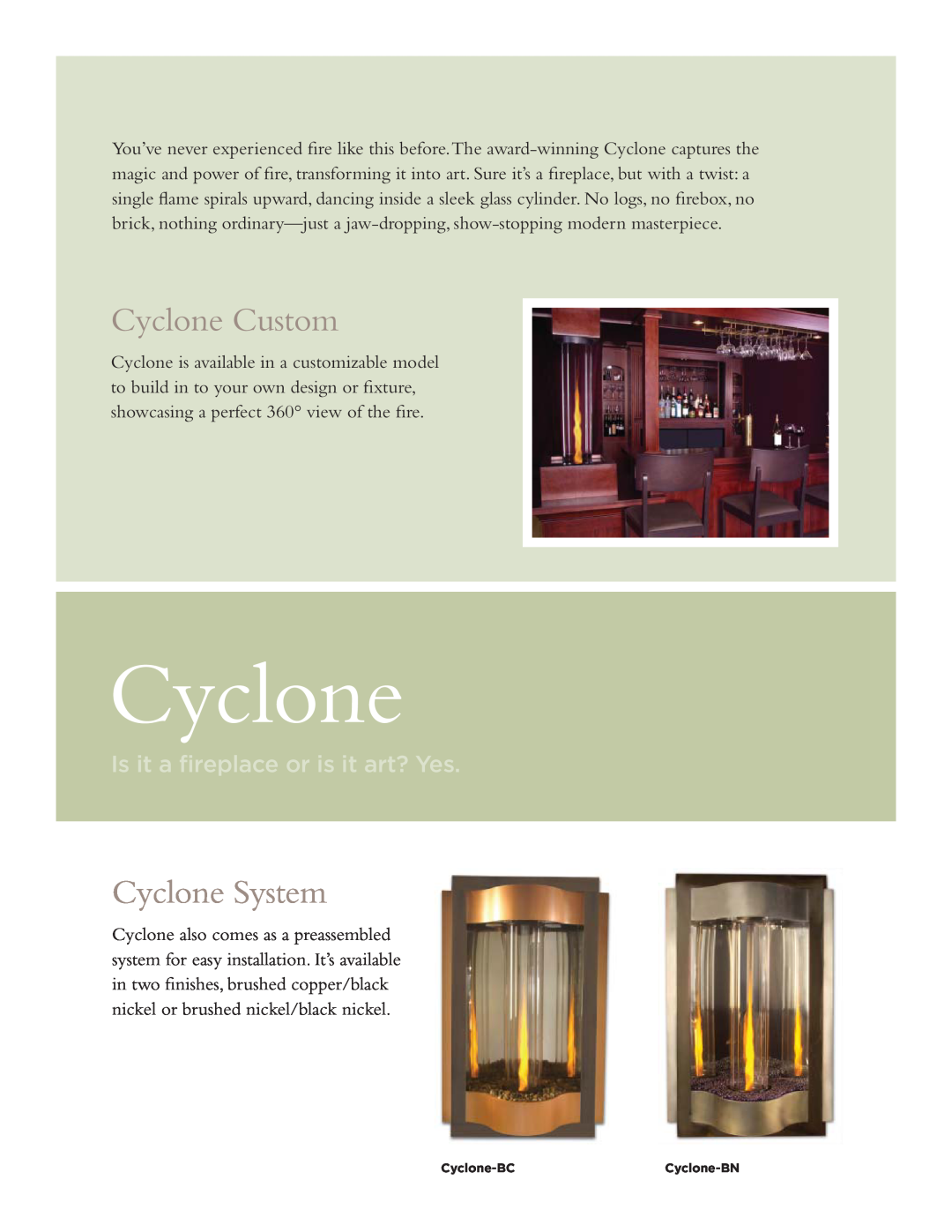 Hearth and Home Technologies Gas Fireplaces manual Cyclone Custom, Cyclone System, Is it a fireplace or is it art? Yes 