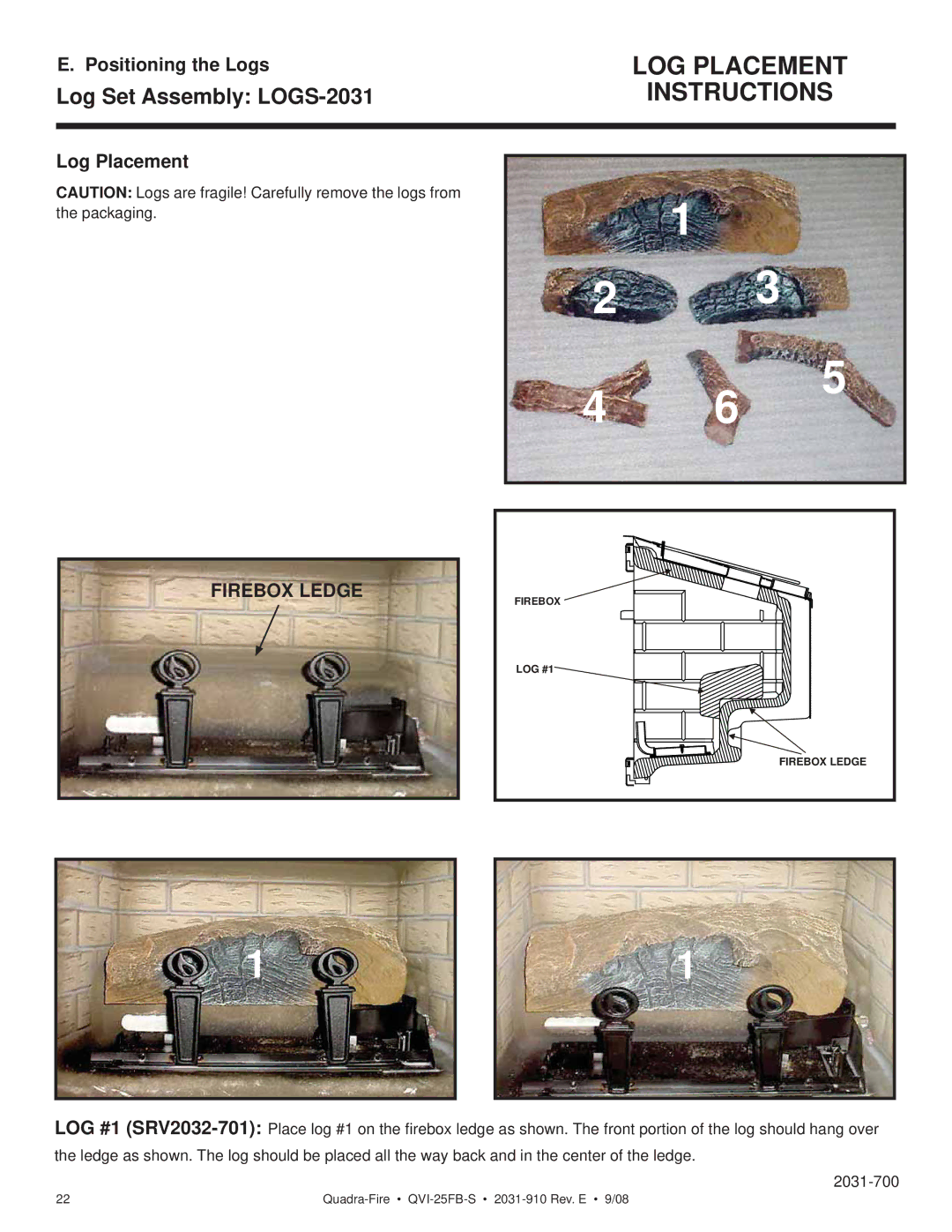 Hearth and Home Technologies QVI-25FB-S owner manual Log Set Assembly LOGS-2031, Positioning the Logs, Log Placement 