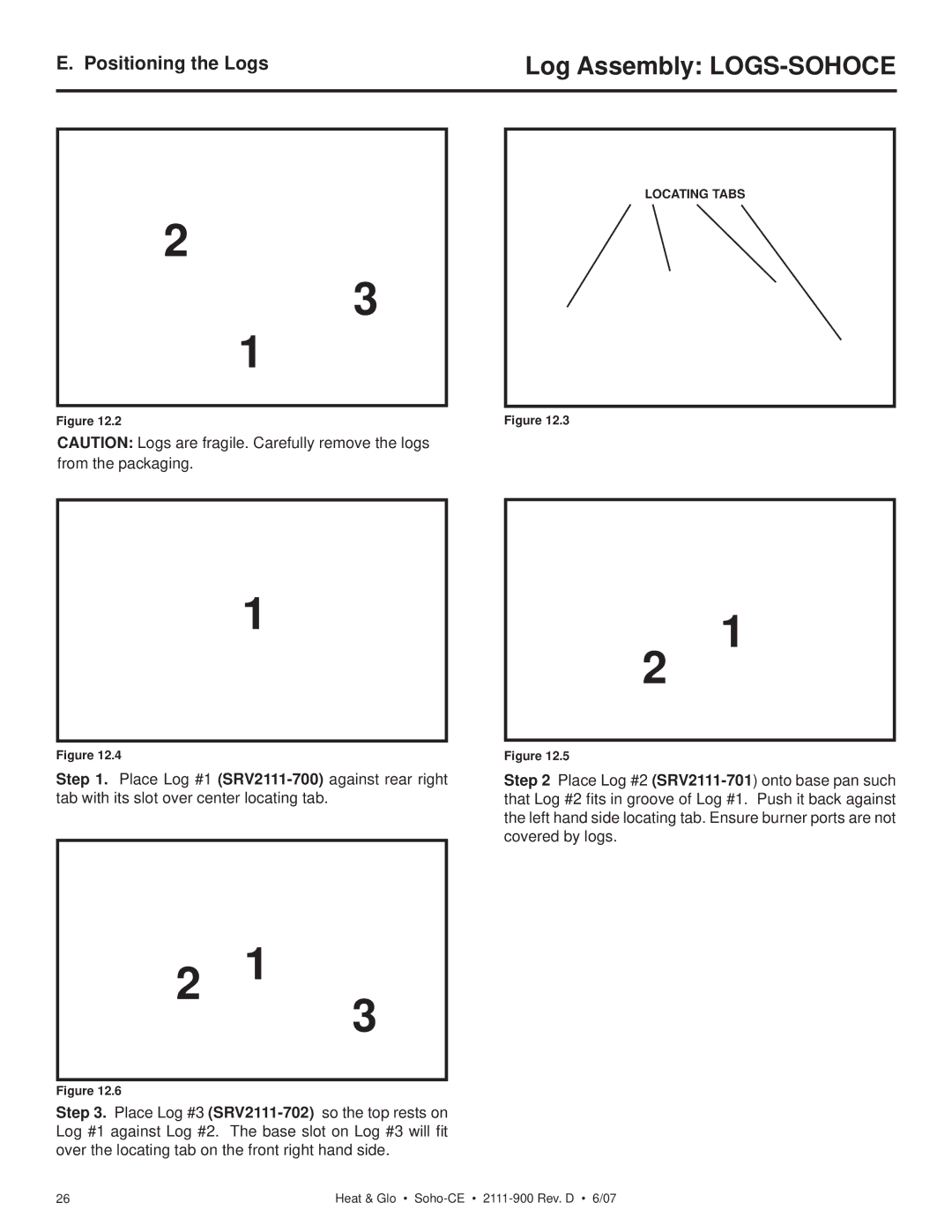 Hearth and Home Technologies SOHO-CE manual Log Assembly LOGS-SOHOCE, Positioning the Logs 