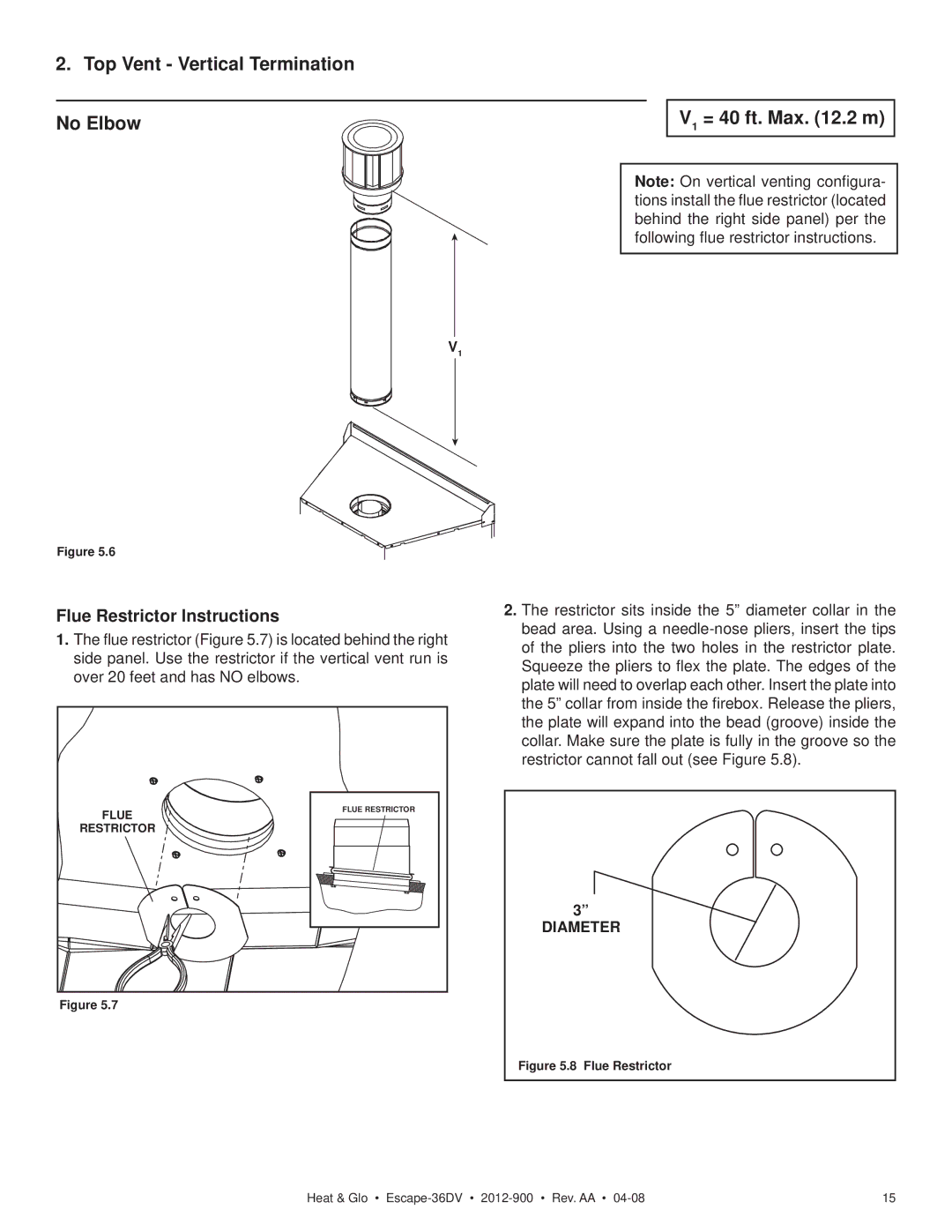 Heat & Glo LifeStyle 36DV Top Vent Vertical Termination No Elbow V1 = 40 ft. Max .2 m, Flue Restrictor Instructions 