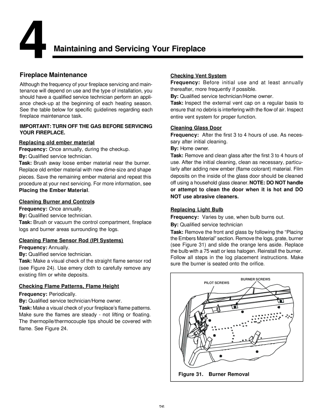 Heat & Glo LifeStyle 36DV manual Fireplace Maintenance, Important Turn OFF the GAS Before Servicing Your Fireplace 