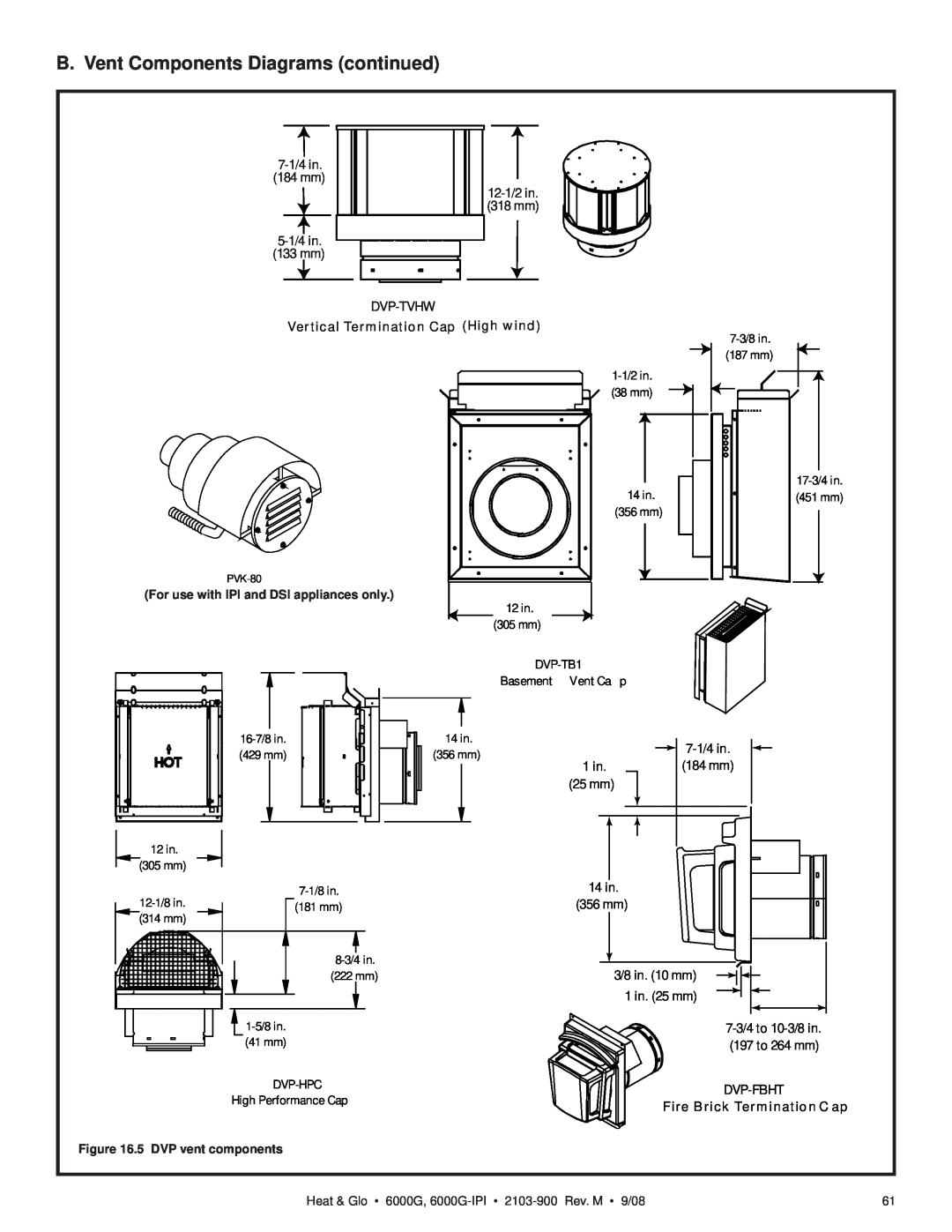 Heat & Glo LifeStyle 6000G-IPILP B. Vent Components Diagrams continued, 7-1/4in, 184 mm, 12-1/2in, 318 mm, 5-1/4in, 133 mm 