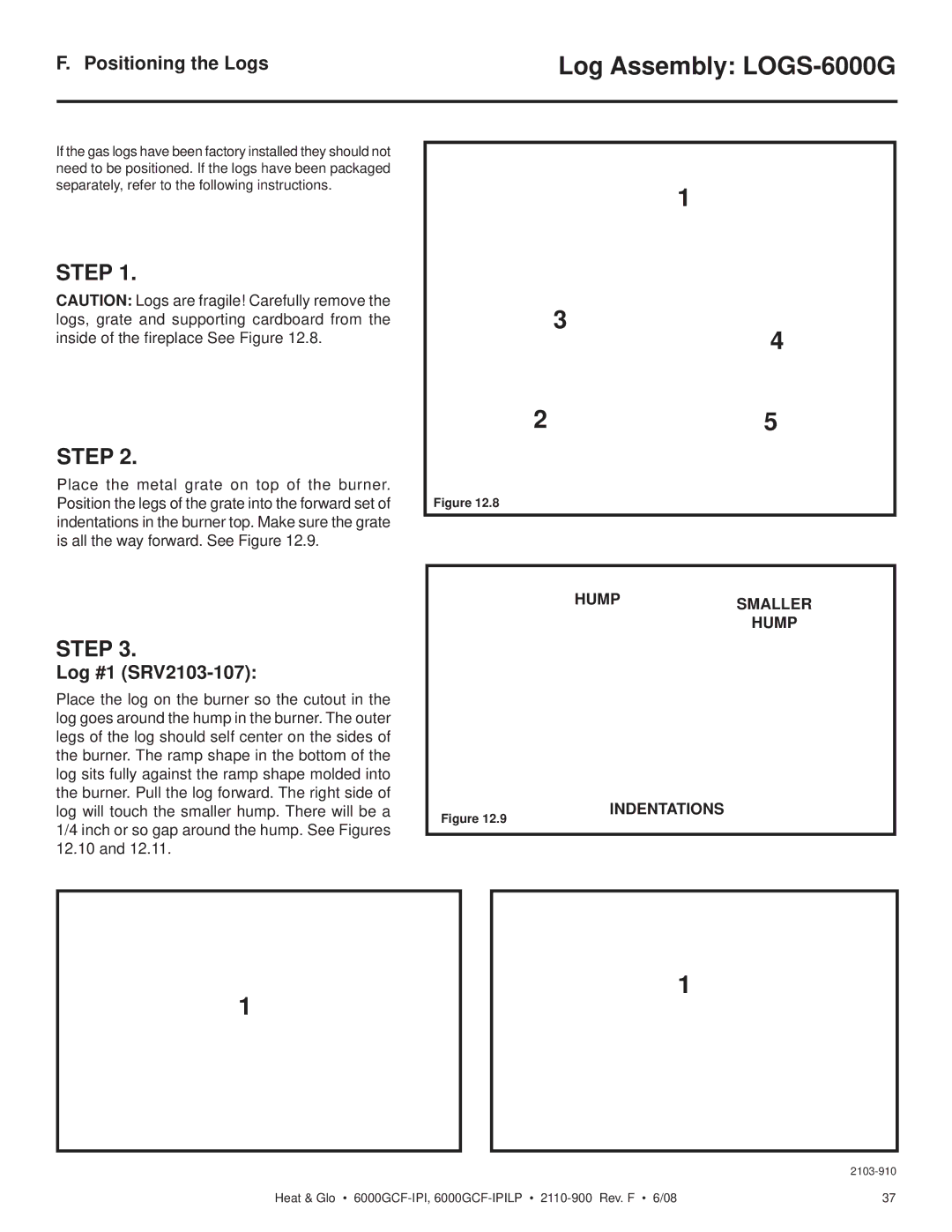 Heat & Glo LifeStyle 6000GCF-IPILP owner manual Positioning the Logs, Log #1 SRV2103-107 