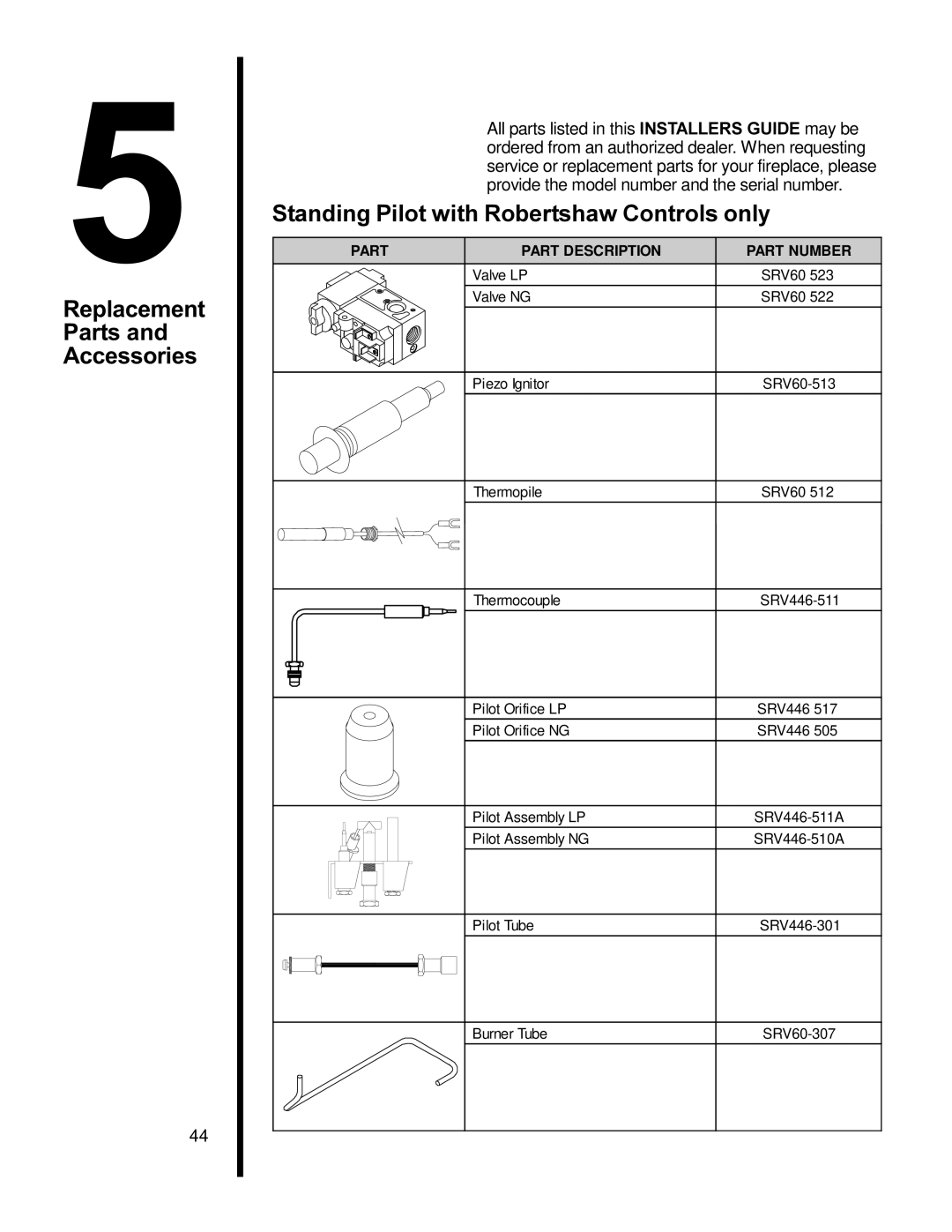 Heat & Glo LifeStyle 6000XLT-CDN, 6000TR manual Replacement Parts Accessories, Standing Pilot with Robertshaw Controls only 