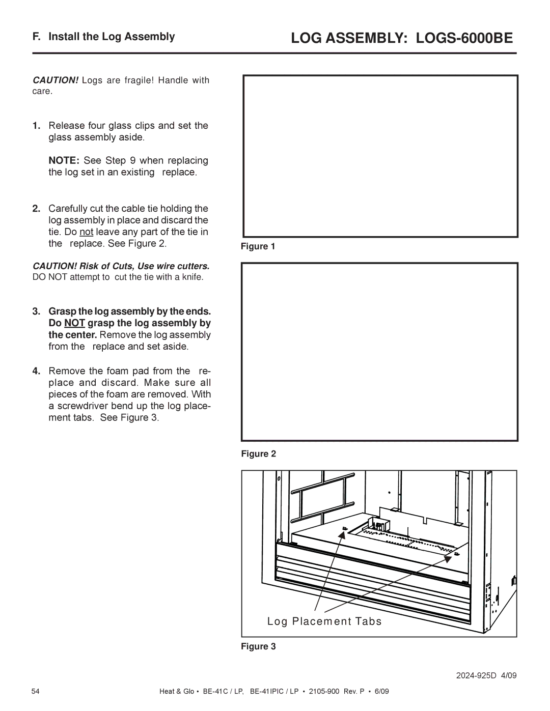 Heat & Glo LifeStyle BE-41LPC, BE-41C, BE-41IPIC, BE-41IPILPC owner manual LOG Assembly LOGS-6000BE, Install the Log Assembly 