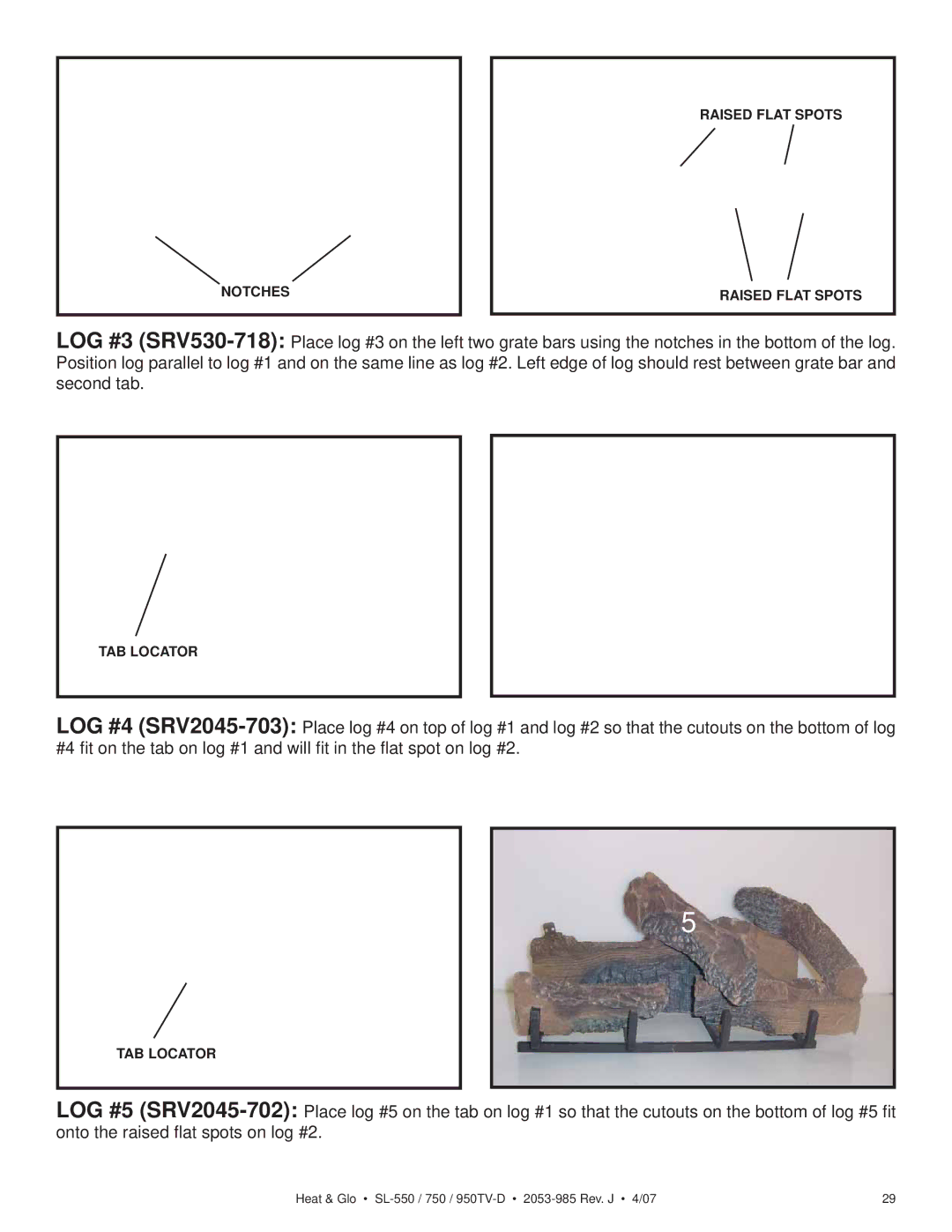 Heat & Glo LifeStyle SL-750TV-D, SL-950TV-IPI-D, SL-950TV-D, SL-750TV-IPI-D, SL-550TV-IPI-D Notches Raised Flat Spots 