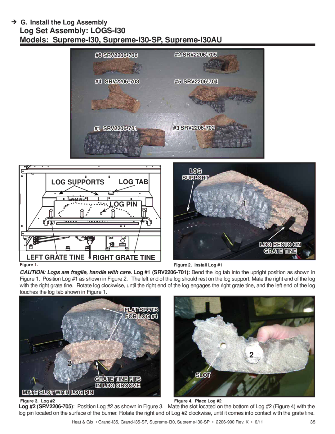 Heat & Glo LifeStyle GRAND-I35-SP, SUPREME-I30-SP  G. Install the Log Assembly, LOG Support LOG Rests on Grate Tine, Slot 