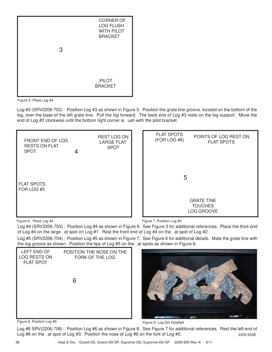 Heat & Glo LifeStyle SUPREME-I30-SP Corner LOG Flush With Pilot Bracket, For LOG #5, Flat Spots Points of LOG Rest on 