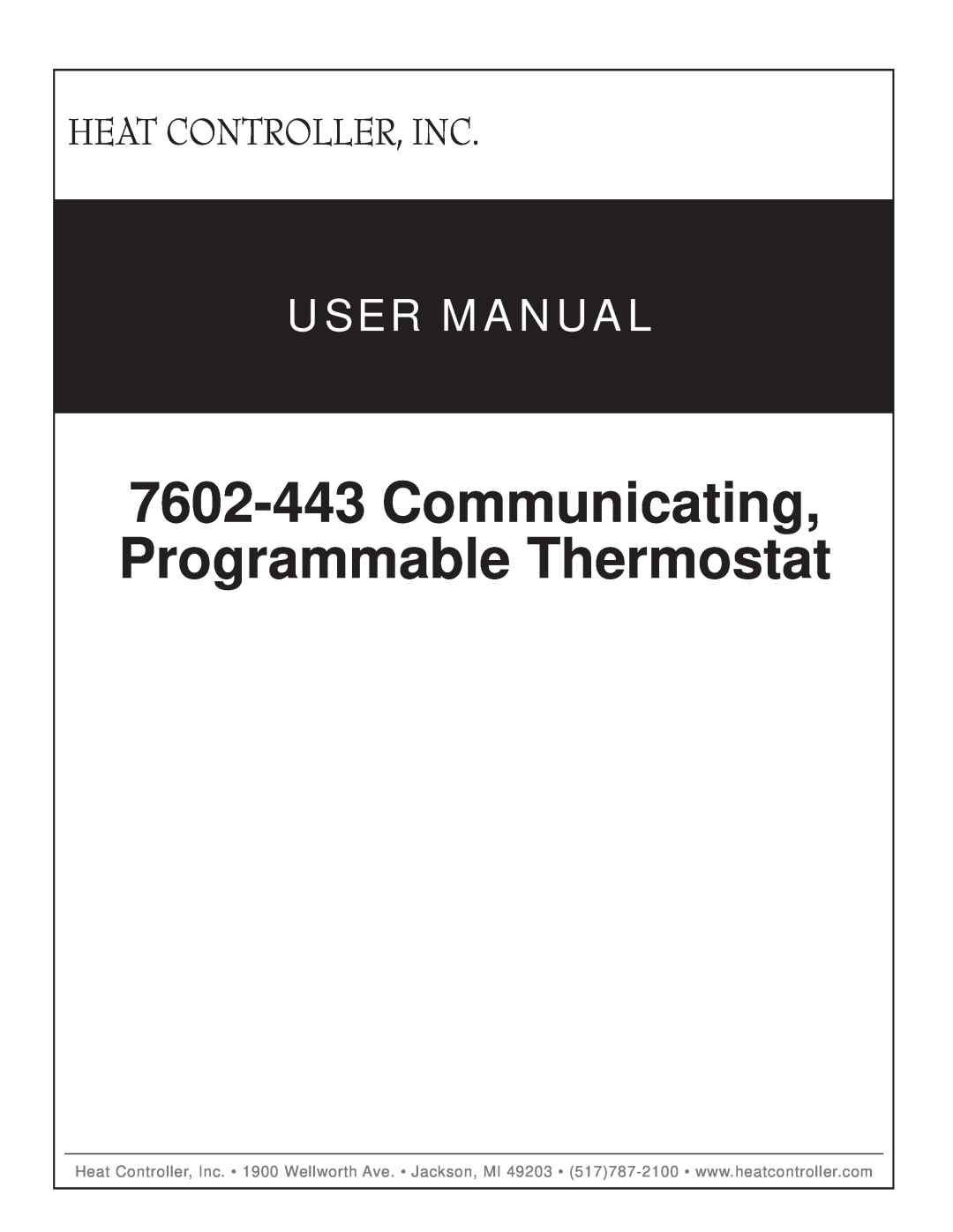 Heat Controller user manual 7602-443Communicating, Programmable Thermostat 