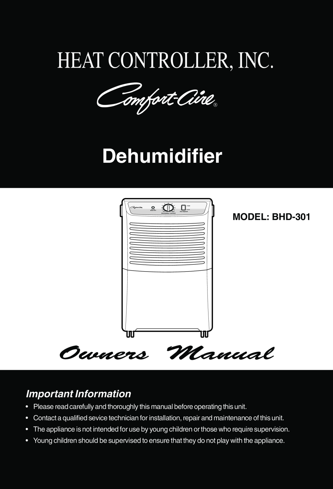 Heat Controller manual Heat Controller, Inc, Dehumidifier, Important Information, MODEL: BHD-301 