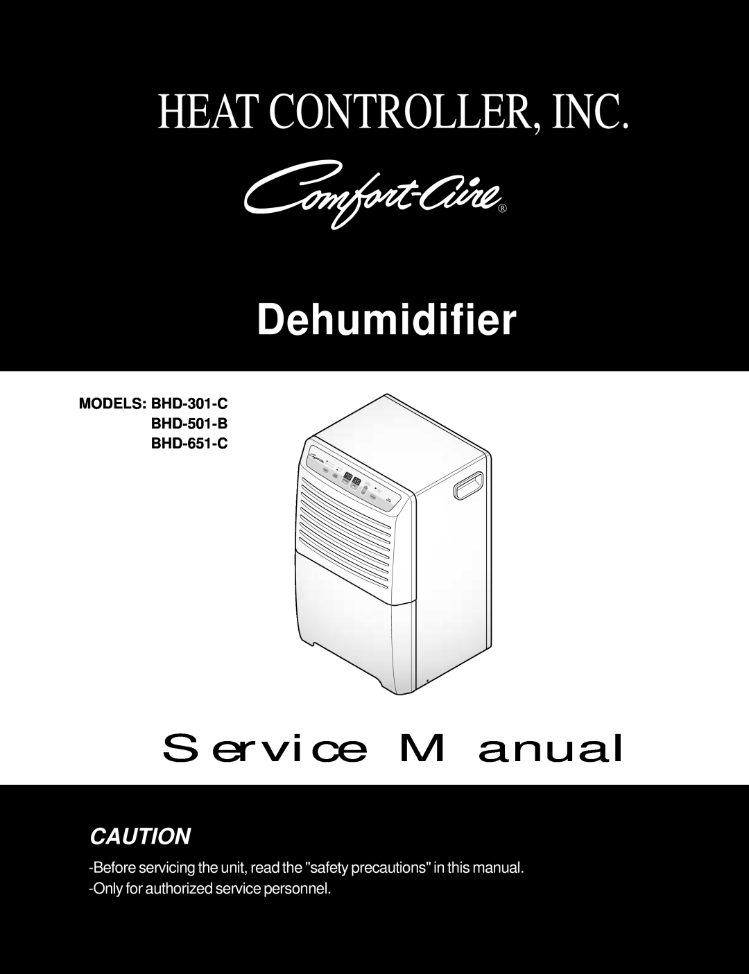 Heat Controller service manual MODELS BHD-301-C BHD-501-B BHD-651-C, Heat Controller, Inc, Dehumidifier 