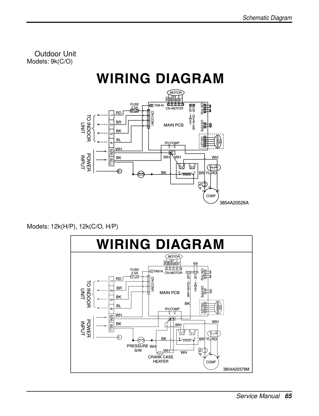 Heat Controller DMC12SB-0, DMC18SB-1, DMC09SB-0, DMH09SB-0, DMH24SB-1 Outdoor Unit, Models 9kC/O Models 12kH/P, 12kC/O, H/P 