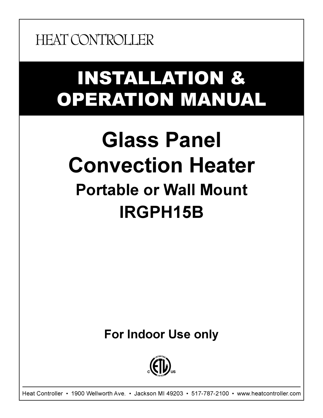 Heat Controller IRGPH15B operation manual Glass Panel Convection Heater, Portable or Wall Mount, For Indoor Use only 