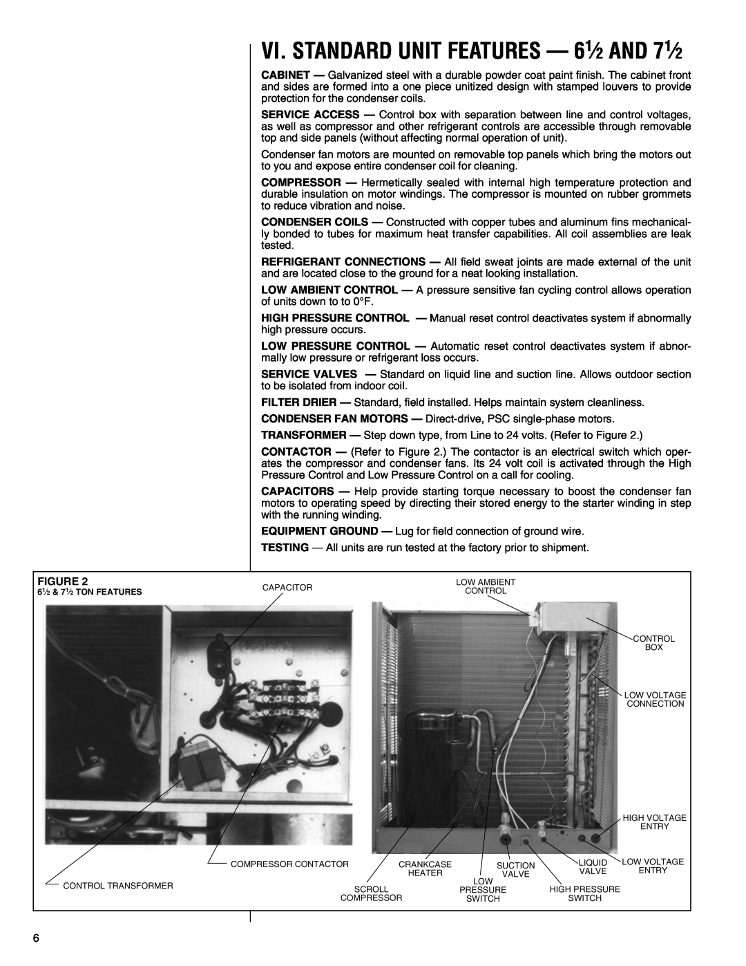 Heat Controller R-410A installation instructions VI. STANDARD UNIT FEATURES - 61⁄2 AND 71⁄2 