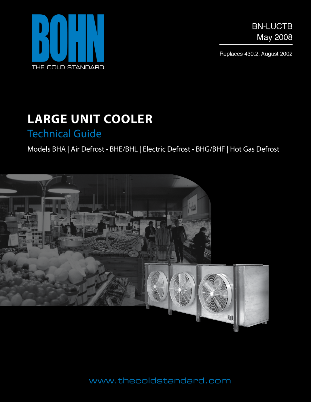 Heatcraft Refrigeration Products BHF, BHG manual Large Unit Cooler, Technical Guide, bn-LUCTBMay, Replaces 430.2, August 