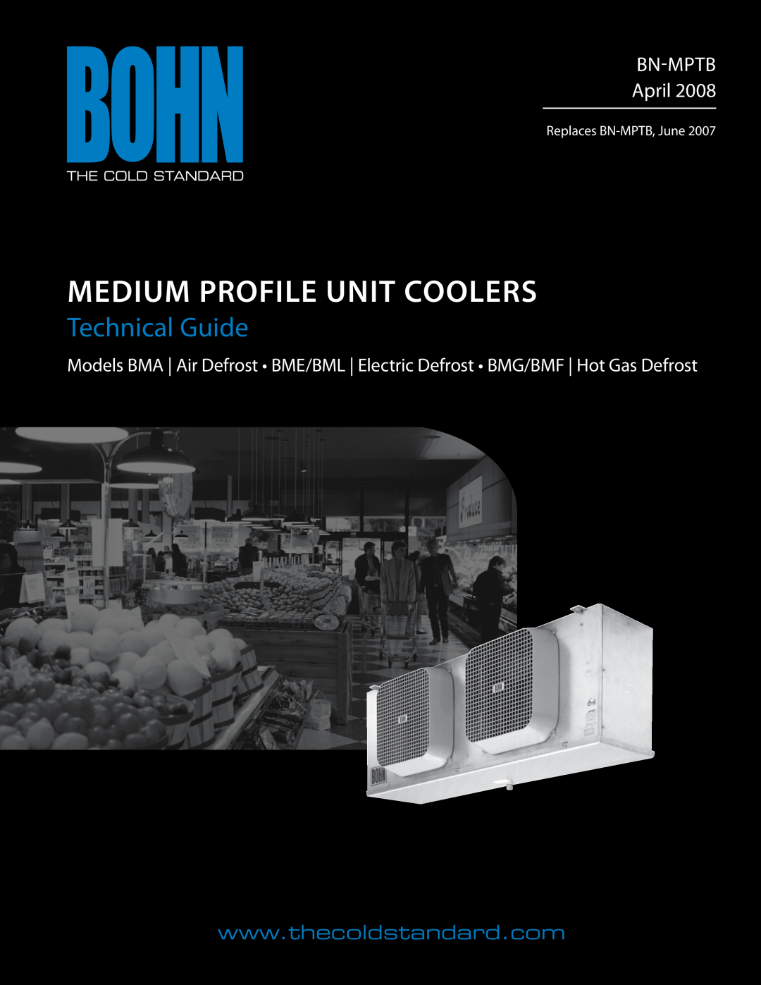Heatcraft Refrigeration Products BMG, BMA, BMF, BME, BML manual Medium Profile Unit Coolers, Technical Guide, bn-MPTBApril 
