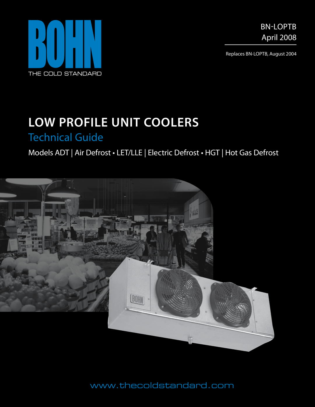 Heatcraft Refrigeration Products BN-LOPTB manual low profile unit coolers, Technical Guide, bn-LOPTBApril 