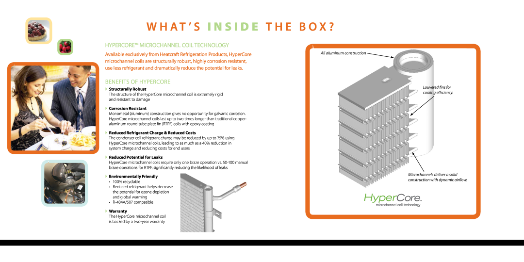 Heatcraft Refrigeration Products H-HTSSB-1208 W H A T ’ S I N S I D E T H E B O X ?, Benefits Of Hypercore, HyperCoreTM 