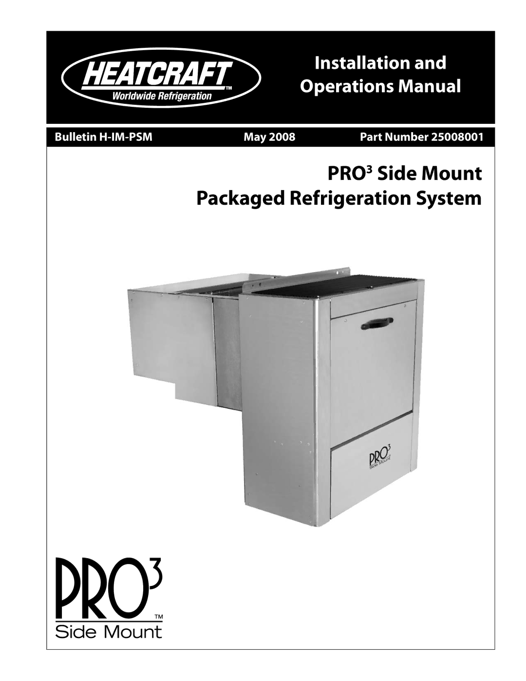 Heatcraft Refrigeration Products manual PRO3 Side Mount Packaged Refrigeration System 