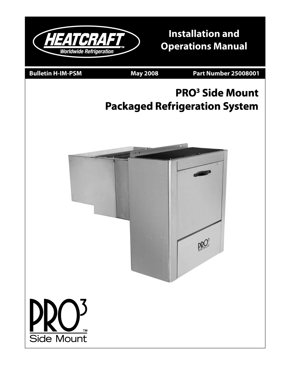 Heatcraft Refrigeration Products manual Bulletin H-IM-PSM, Part Number, PRO3 Side Mount Packaged Refrigeration System 