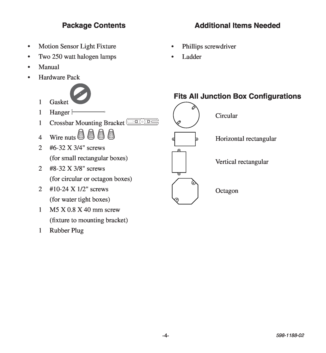 Heath Zenith HD-9260 manual Package Contents, Additional Items Needed, Fits All Junction Box Configurations 