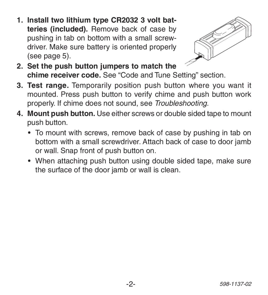 Heath Zenith Lighted Wireless Push Button Accessory manual Driver. Make sure battery is oriented properly see 