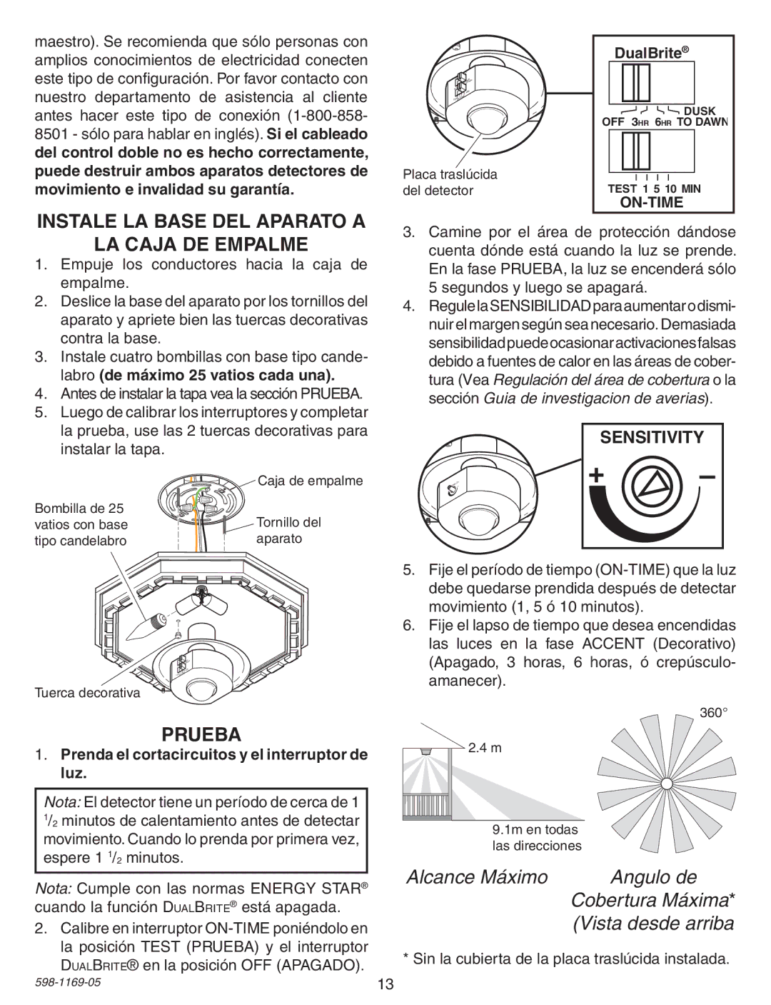 Heath Zenith PF-4300-BK Instale LA Base DEL Aparato a LA Caja DE Empalme, Prenda el cortacircuitos y el interruptor de luz 