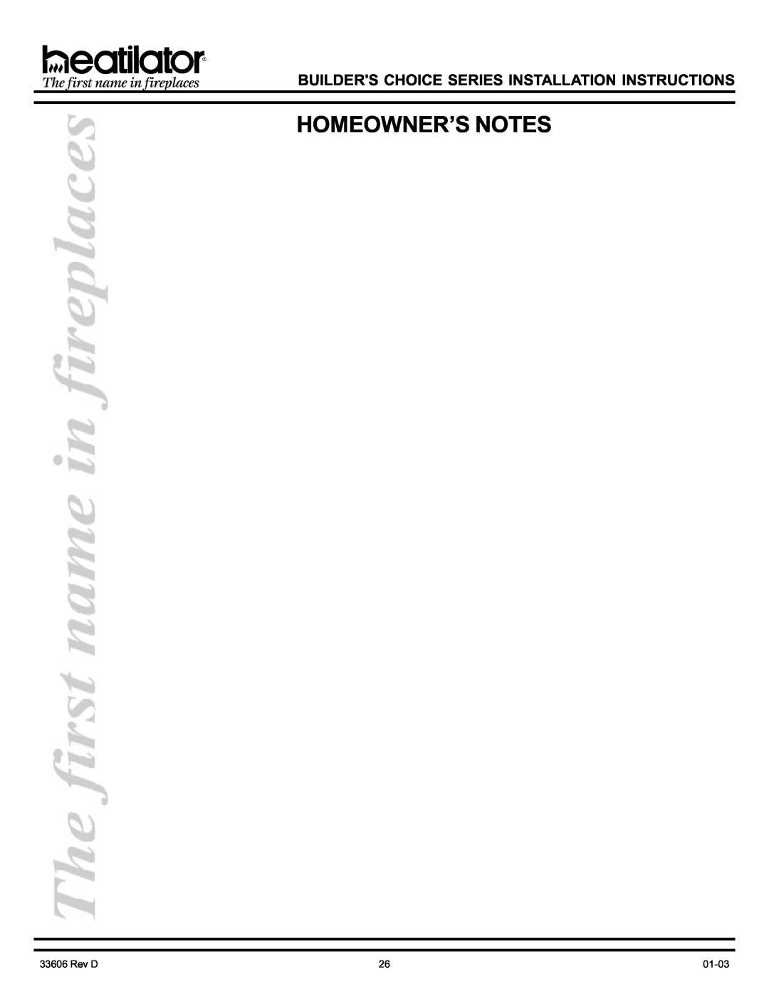 Heatiator BCDV36 manual Homeowner’S Notes, Builders Choice Series Installation Instructions, Rev D, 01-03 