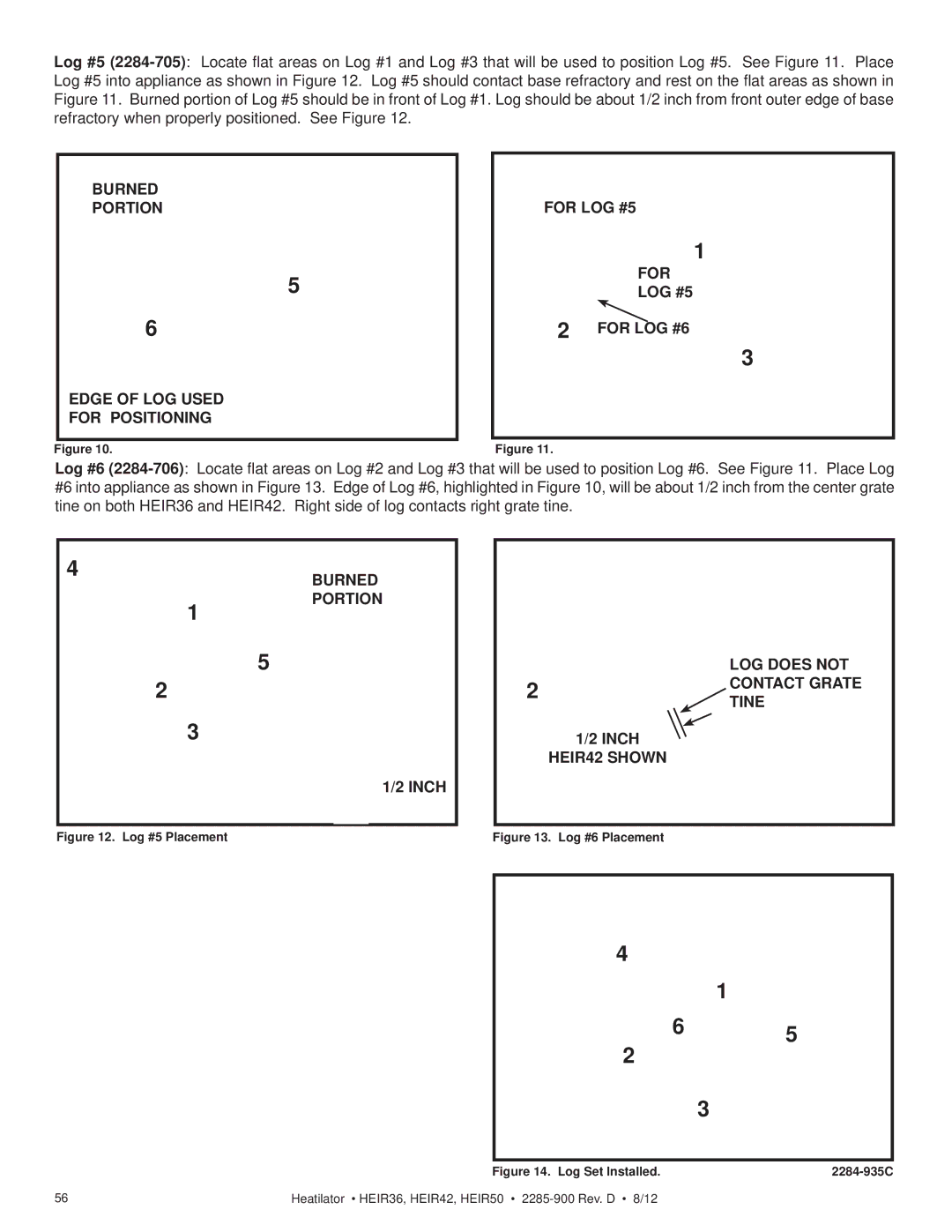 Heatiator HEIR50T, HEIR42H Burned Portion Edge of LOG Used For Positioning For LOG #5, LOG does not 2CONTACT Grate Tine 