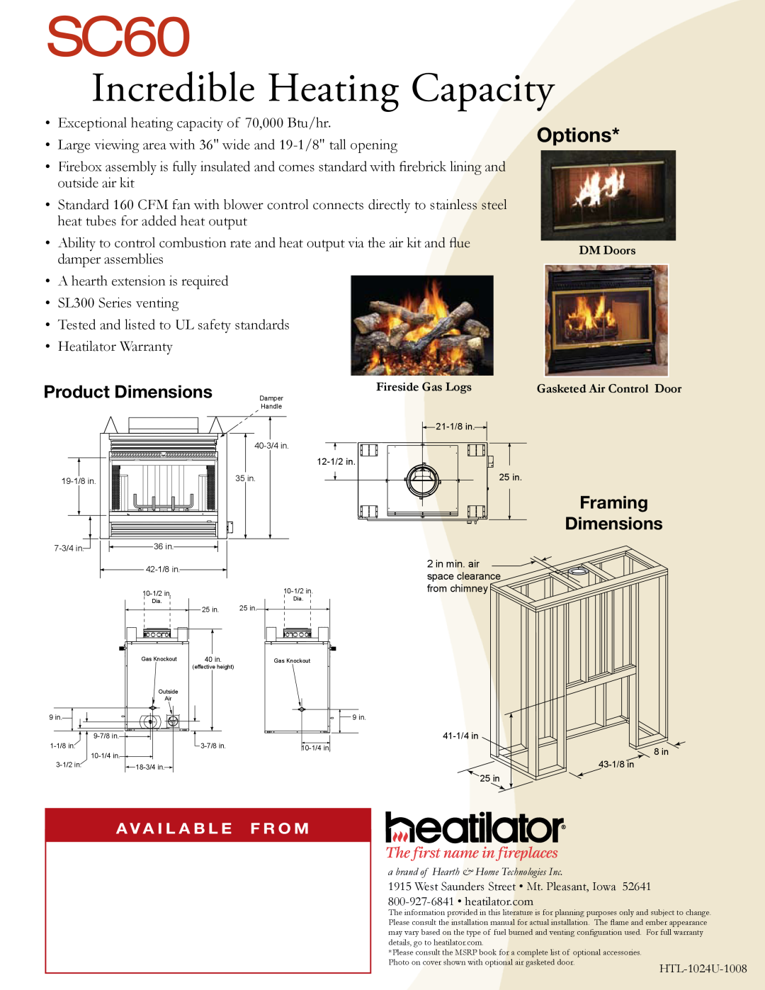 Heatiator SC60 Incredible Heating Capacity, Options, Product Dimensions, Framing Dimensions, A V A I L A B L E F R O M 