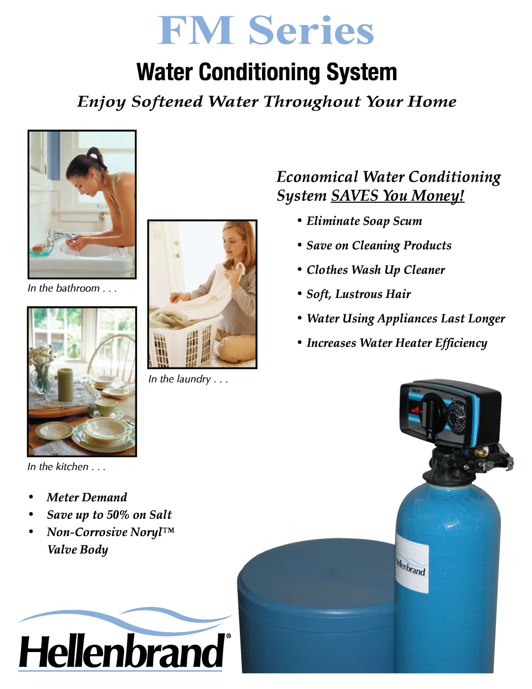 Hellenbrand FM Series manual Water Conditioning System, Enjoy Softened Water Throughout Your Home 