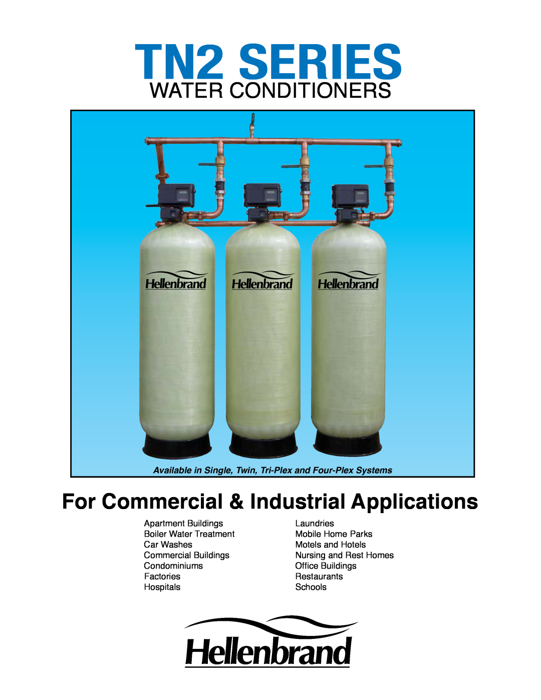 Hellenbrand TN2 Series manual TN2 SERIES, Water Conditioners, For Commercial & Industrial Applications 