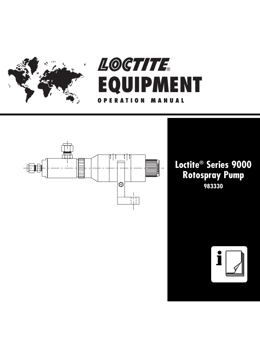 Henkel 9000 operation manual Equipment, Loctite Series Rotospray Pump, O P E R A T I O N M A N U A L, 983330 