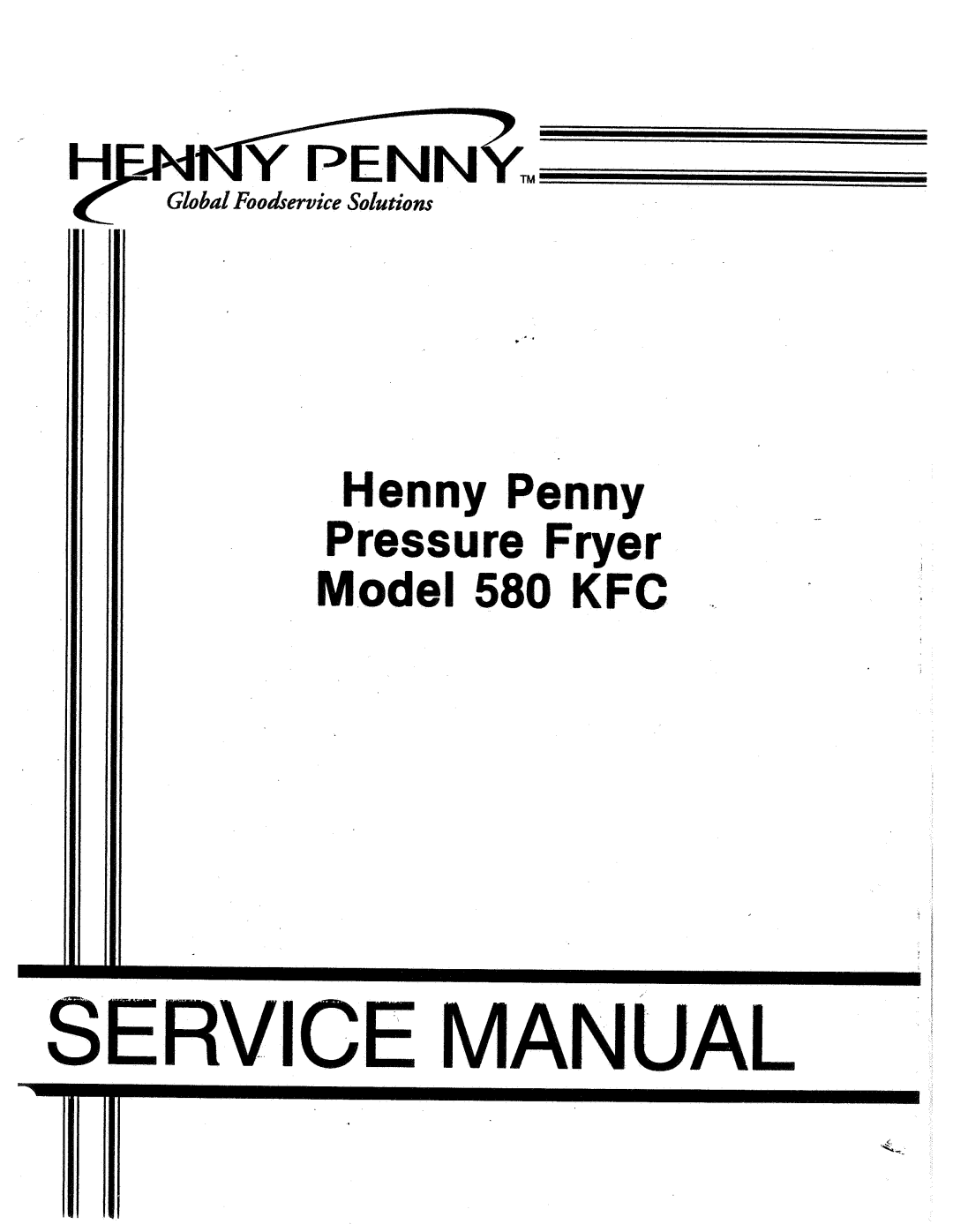 Henny Penny manual Henny Penny Pressure Fryer odel 580 KFC, Global Foochervice Solutions 