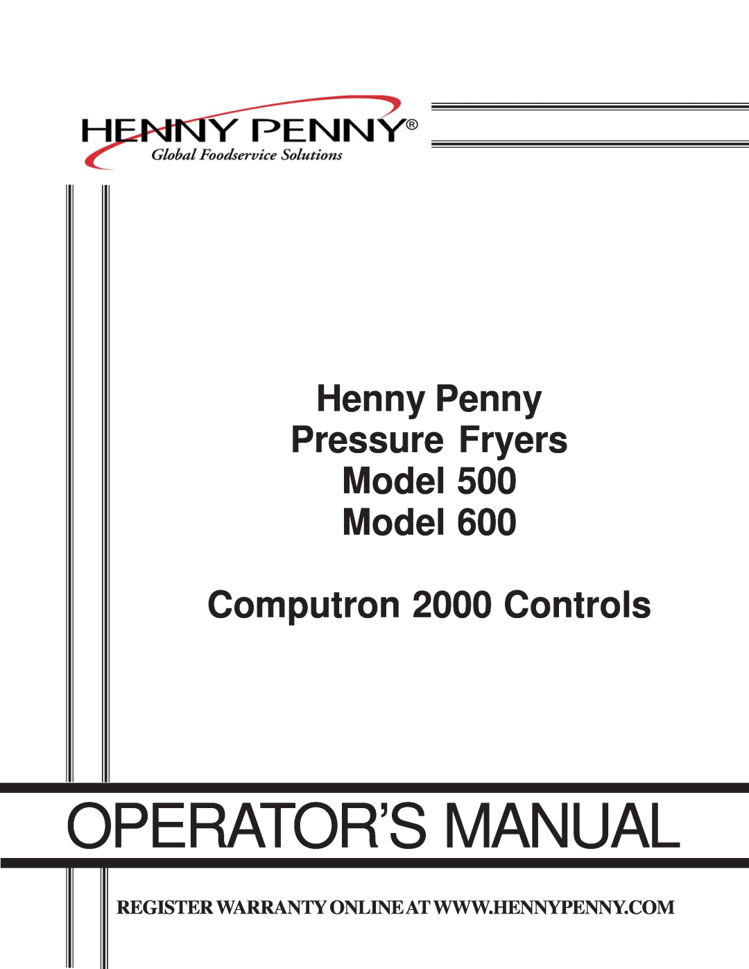 Henny Penny 500, 600 warranty Operator’S Manual, Henny Penny Pressure Fryers Model Model Computron 2000 Controls 