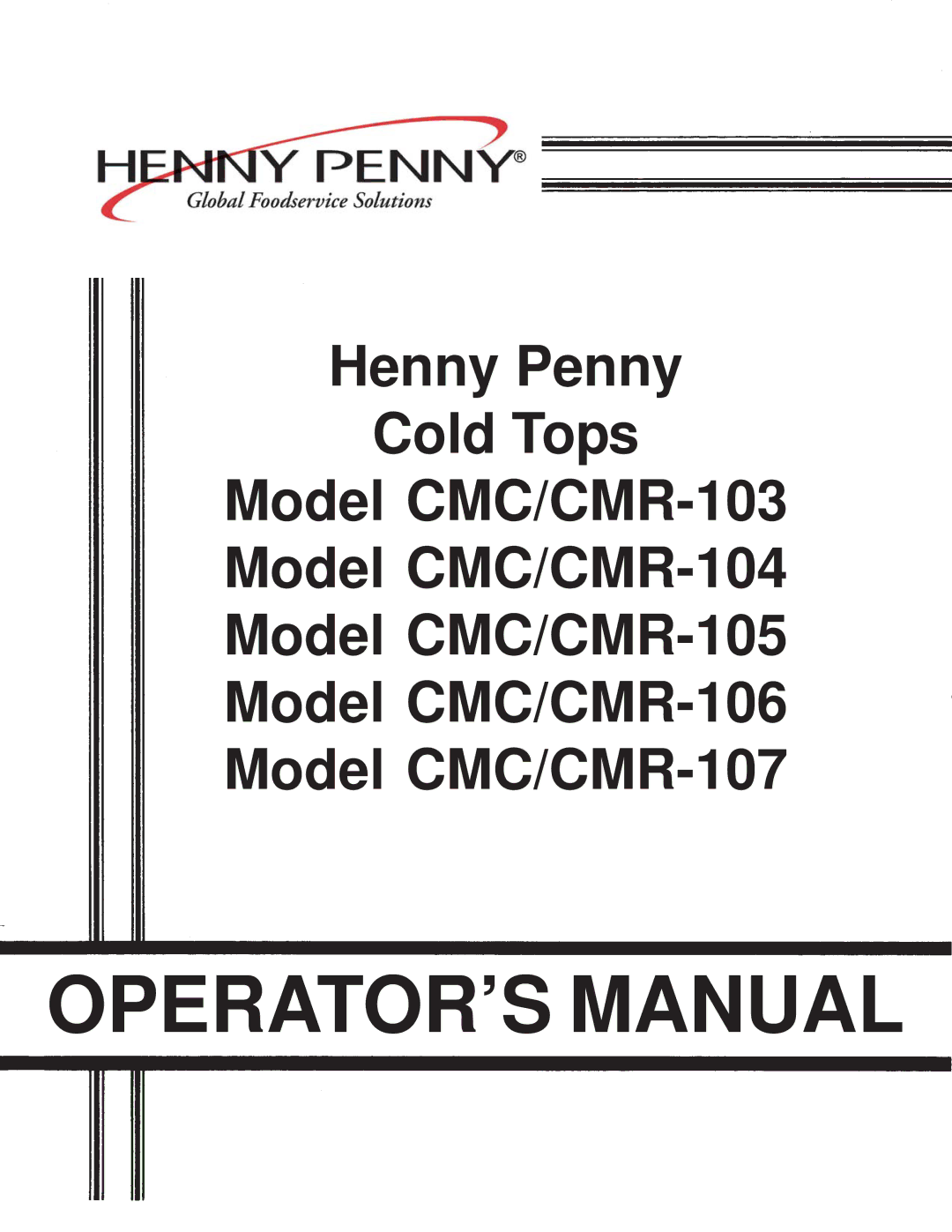 Henny Penny CMC/CMR-105, CMC/CMR-106, CMC/CMR-103, CMC/CMR-104, CMC/CMR-107 manual OPERATOR’S Manual 