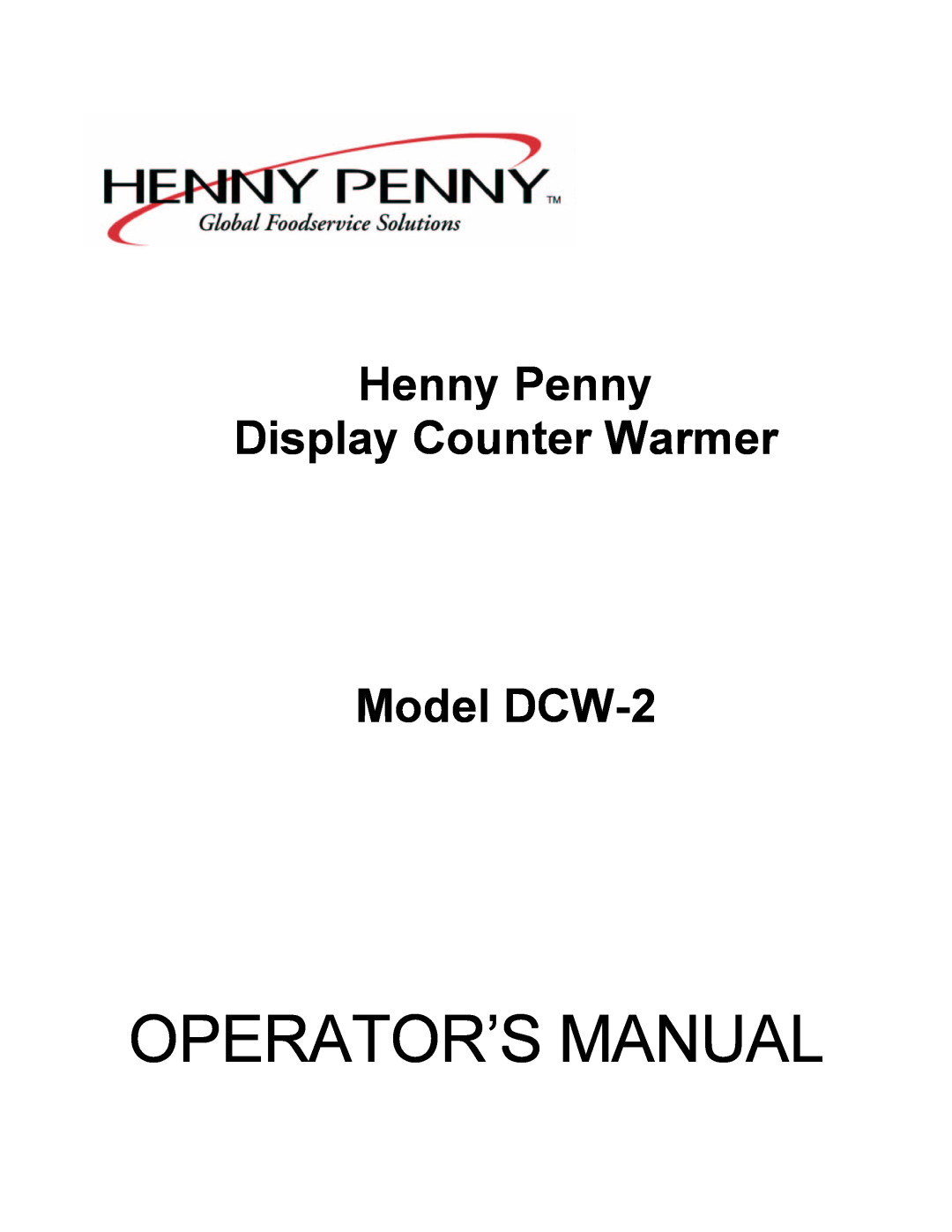 Henny Penny manual Operator’S Manual, Henny Penny Display Counter Warmer Model DCW-2 